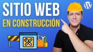 Como Poner WordPress en Modo de Mantenimiento o Construccion