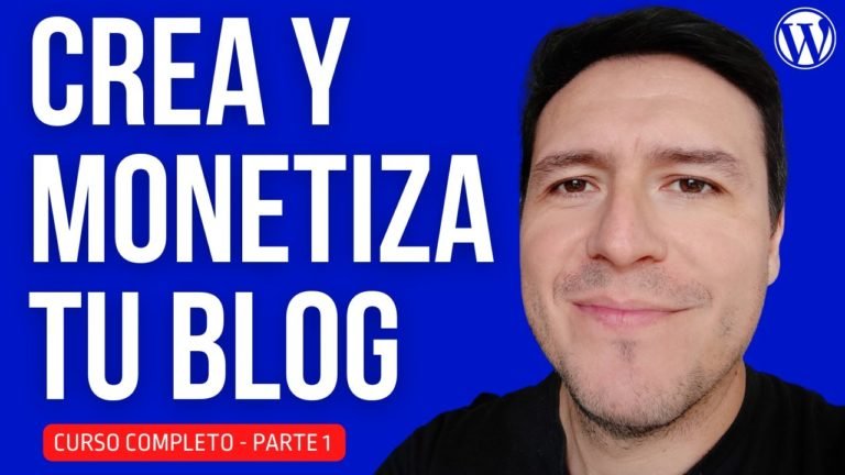 Como Crear y Monetizar un Blog Curso Completo